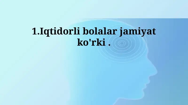 Iqtidorli bolalar: Ta'rif, ehtiyojlar va imkoniyatlar