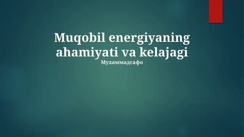 Muqobil energiyaning ahamiyati va kelajagi