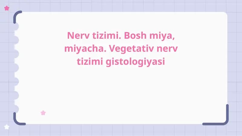 Nerv tizimi . Bosh miya , miyacha , vegitativ nerv tizimi gistalogiyasi