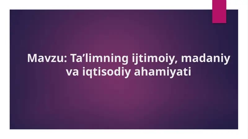 Ta’limning ijtimoiy, madaniy va iqtisodiy ahamiyati