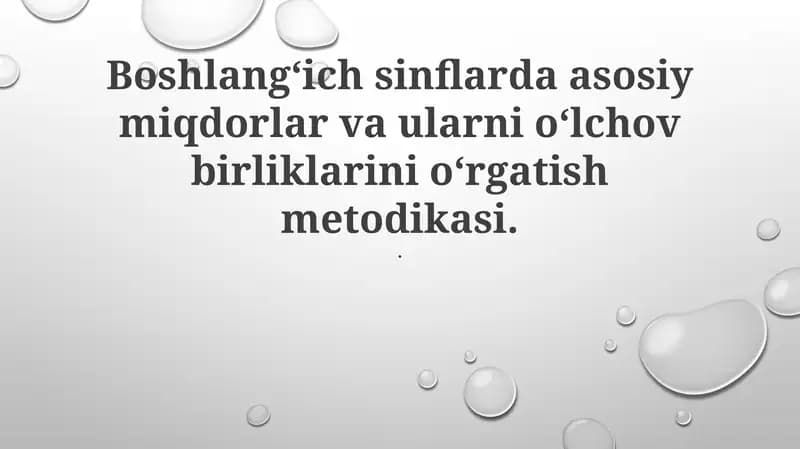 Boshlang‘ich sinflarda asosiy miqdorlar va ularni o‘lchov birliklarini o‘rgatish metodikasi
