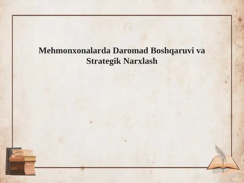 Mehmonxonalarda Daromad Boshqaruvi va Strategik Narxlash
