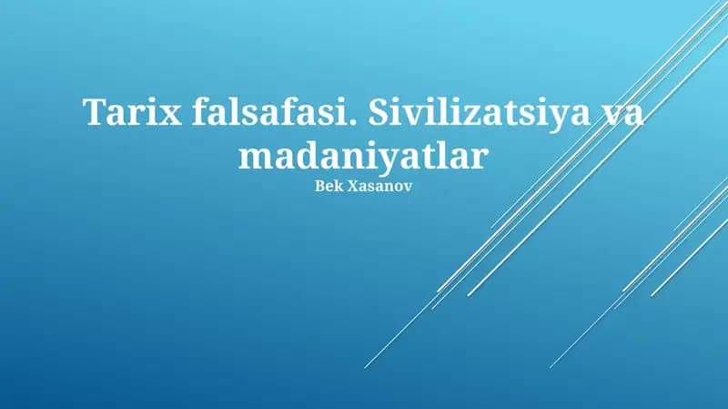 Tarix falsafasi. Sivilizatsiya va madaniyatlar