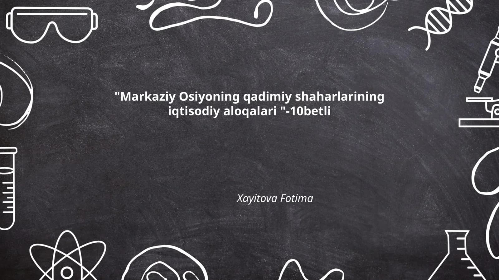 Markaziy Osiyoning qadimiy shaharlarining iqtisodiy aloqalari - 10 bet