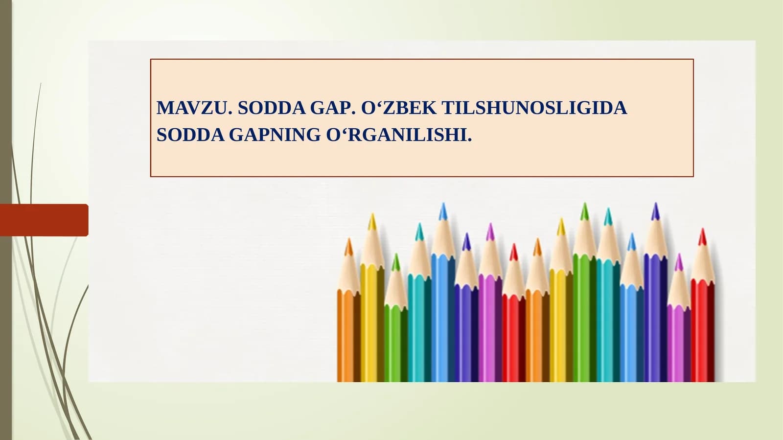 Sodda gap. O'zbek tilshunosligida sodda gapning o'rganilishi