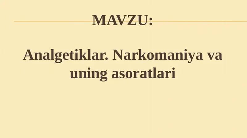 Analgetiklar.Narkomaniya va uning asoratlari
