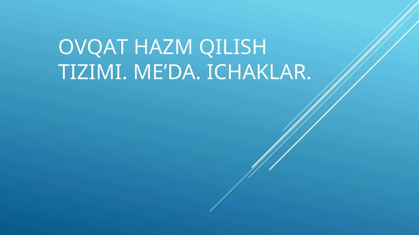 Овқат ҳазм қилиш тизими. Меъда. Ичаклар