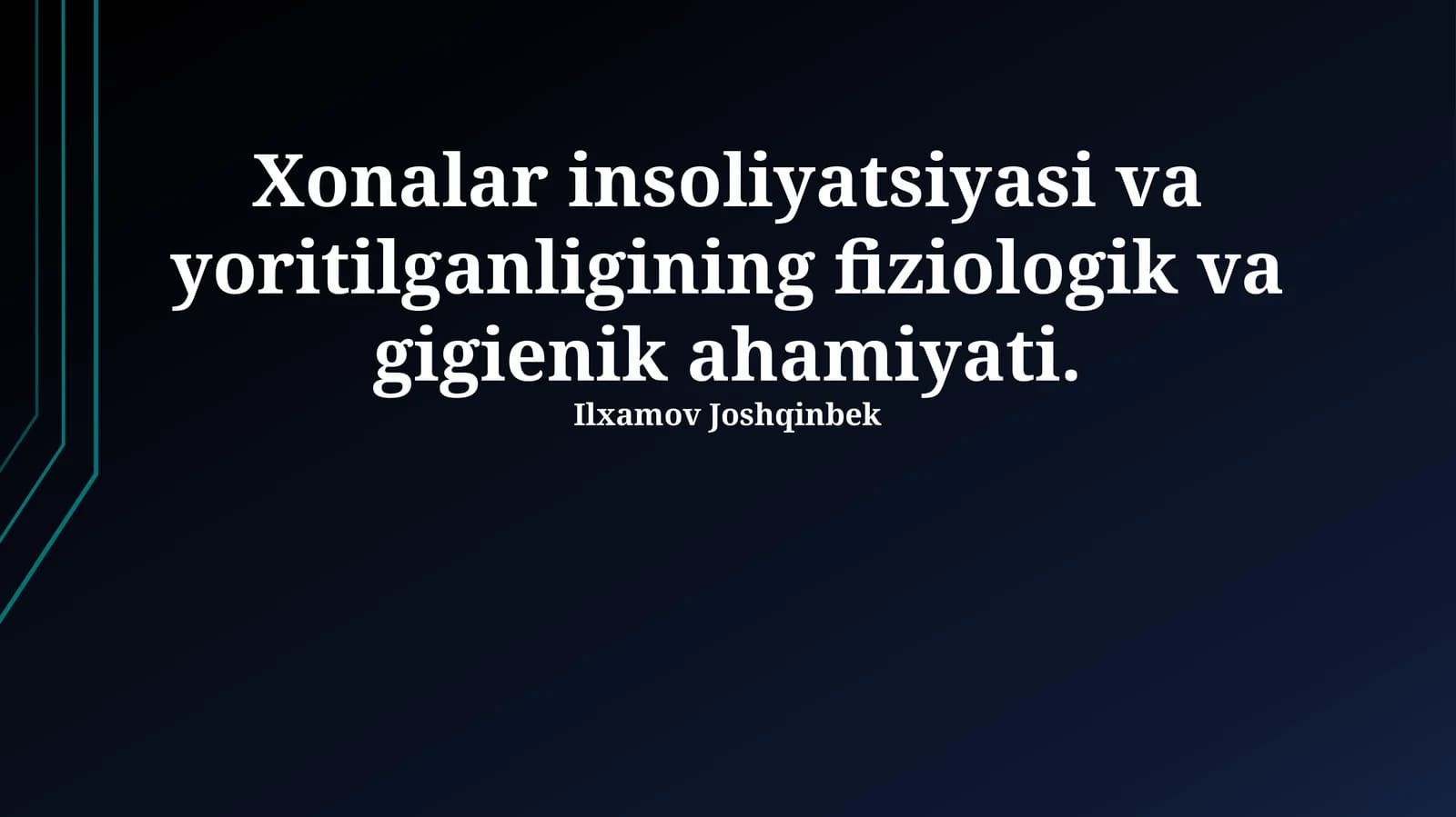 Xonalarning insolyatsiyasi va yoritilishining fiziologik ahamiyati