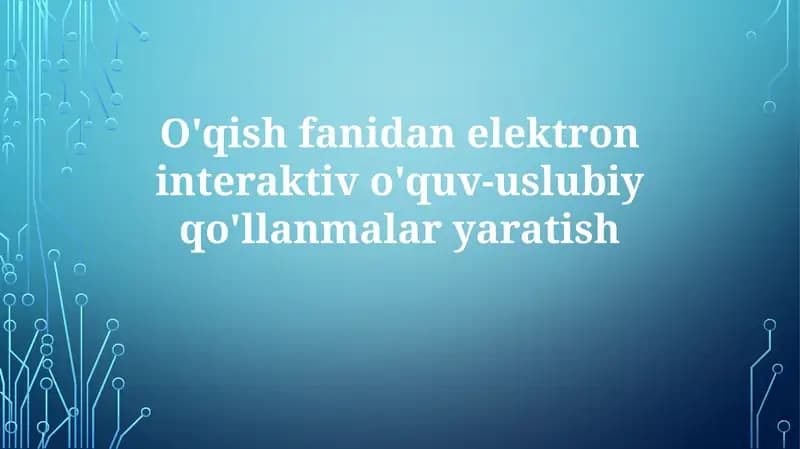 Elektron interaktiv oʻquv qoʻllanmalari: dolzarbligi va afzalliklari