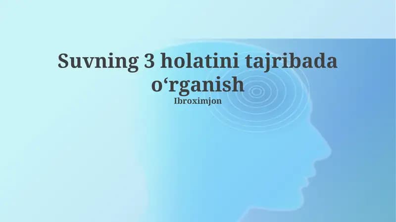 Suvning 3 holatini tajribada oʻrganish