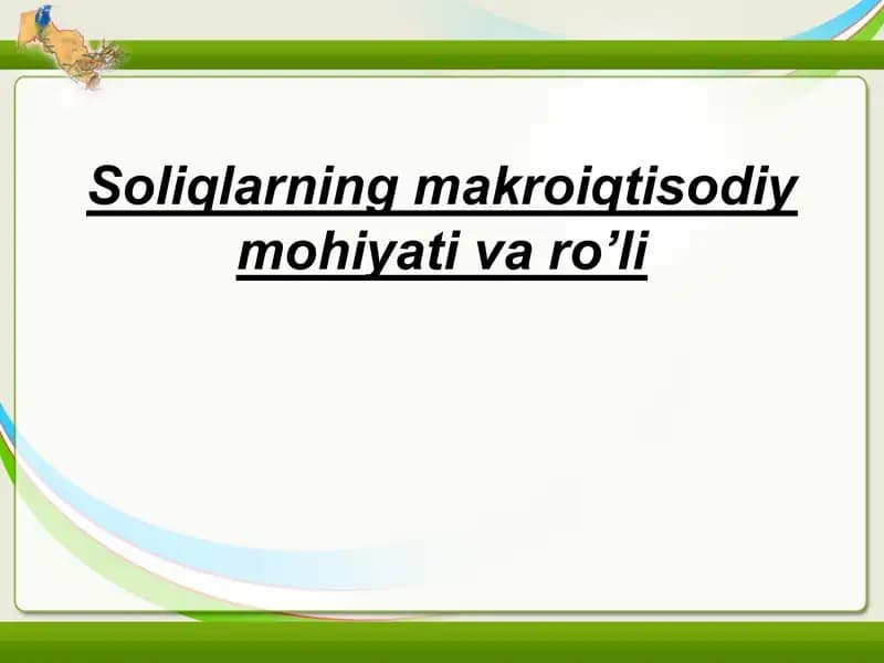 Soliqlarning makroiqtisodiy mohiyati va ro’li