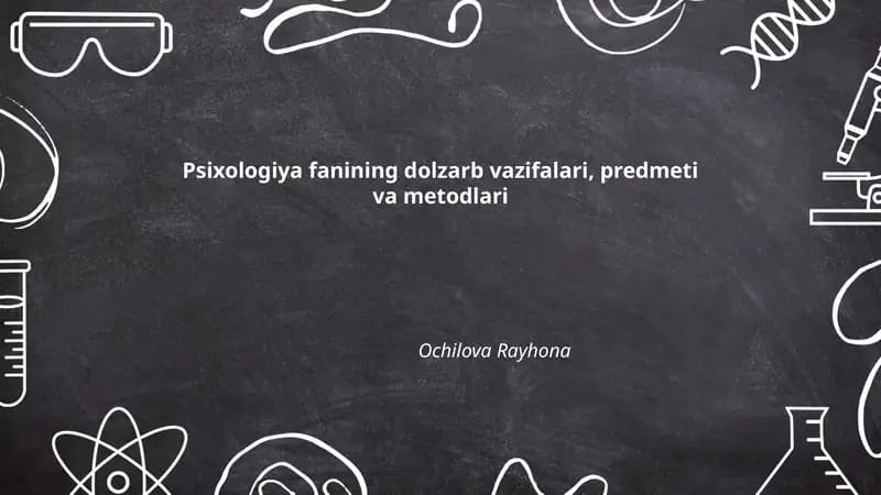 Psixologiya fanining dolzarb vazifalari, predmeti va metodlari