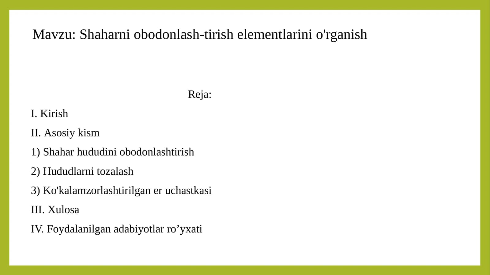Shahar hududini obodonlashtirish      Shaharni obodonlash-tirish elementlarini o'rganish