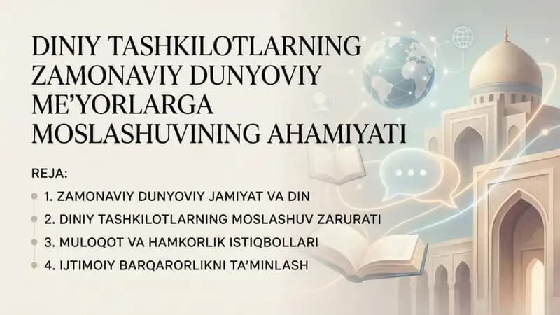 Diniy tashkilotlarning zamonaviy dunyoviy meʼyorlarga moslashuvining ahamiyati