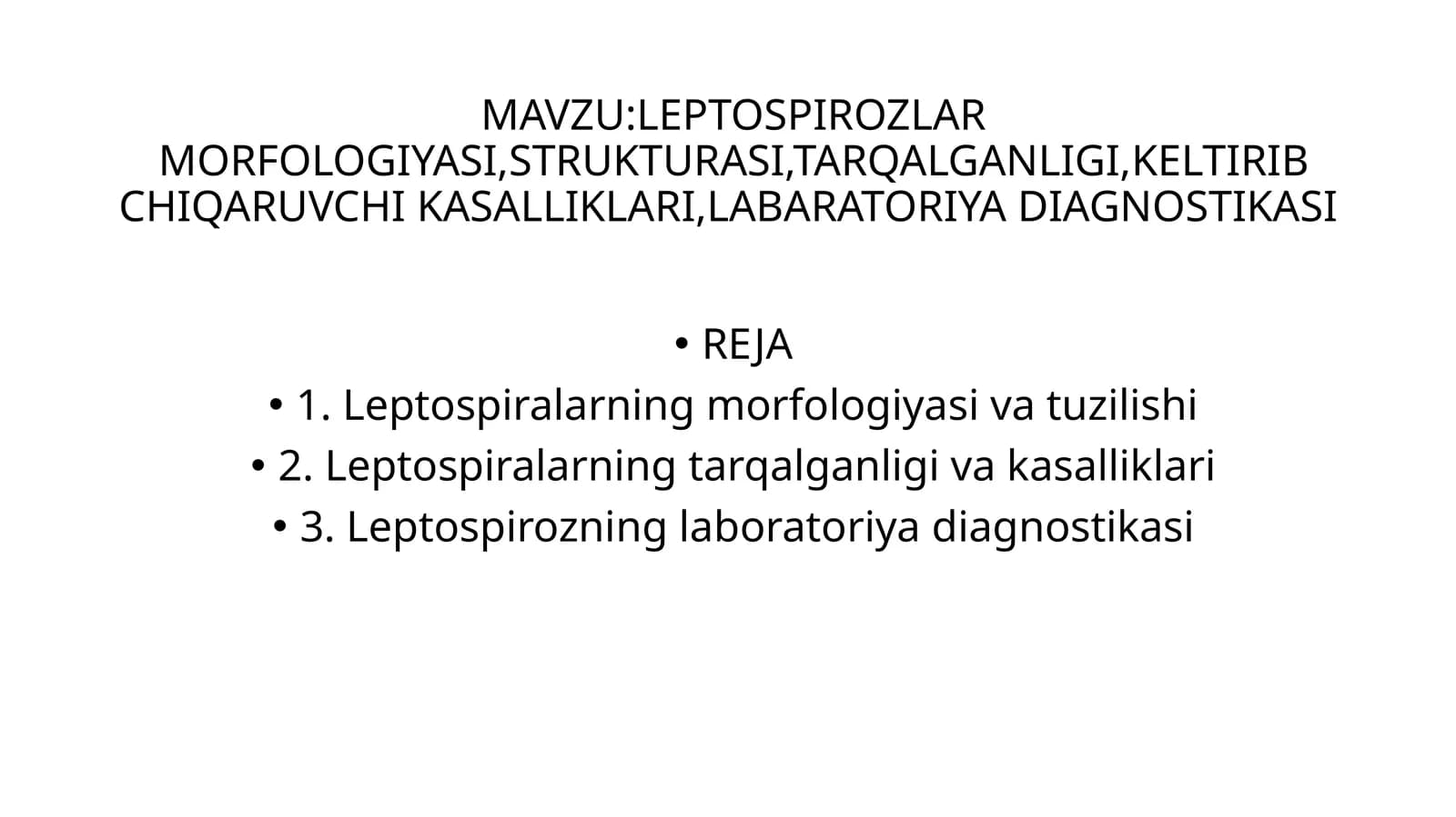 LEPTOSPIROZLAR MORFOLOGIYASI,STRUKTURASI,TARQALGANLIGI,KELTIRIB CHIQARUVCHI KASALLIKLARI,LABARATORIYA DIAGNOSTIKASI