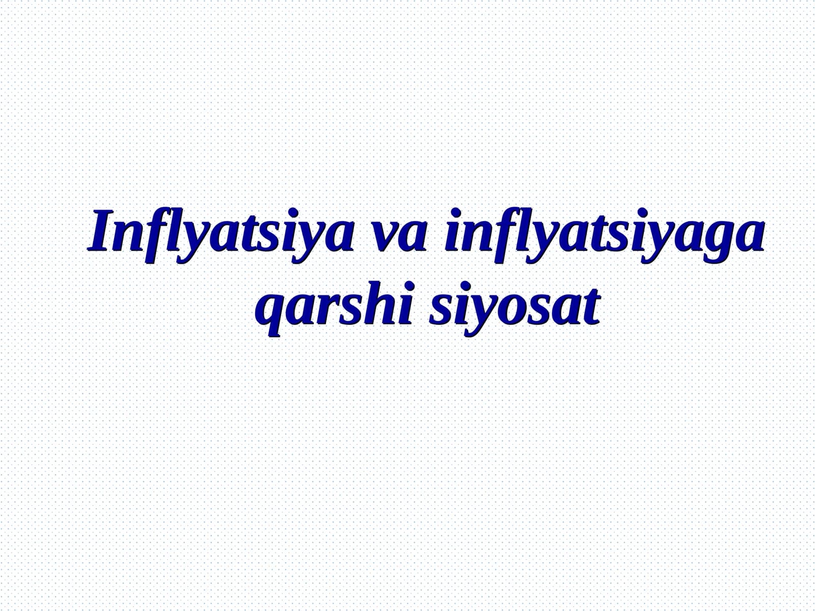 Inflyatsiya va inflyatsiyaga qarshi siyosat