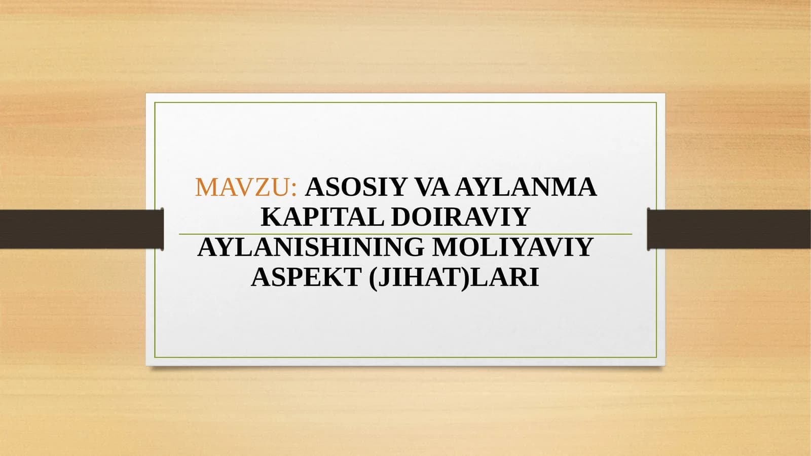 ASOSIY VA AYLANMA KAPITAL DOIRAVIY AYLANISHINING MOLIYAVIY ASPEKT (JIHAT)LARI
