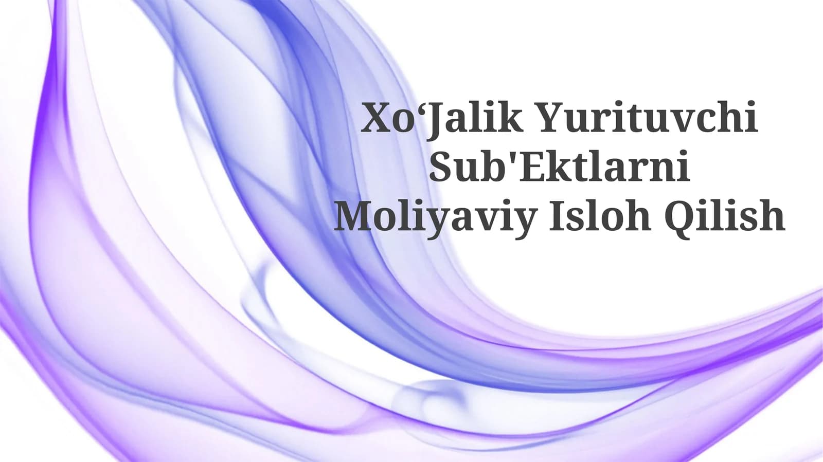 Xo'Jalik Yurituvchi Sub'Ektlarni MoliyaviyIslohQilish