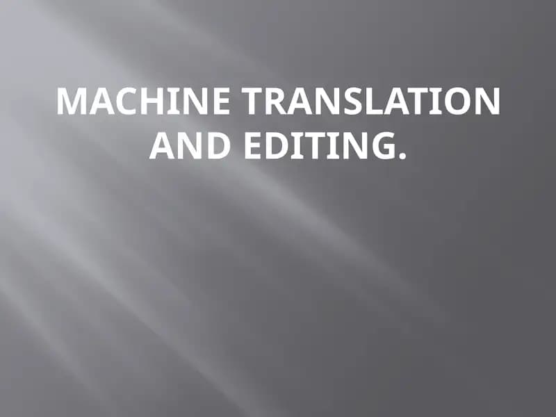 Machine Translation and Editing