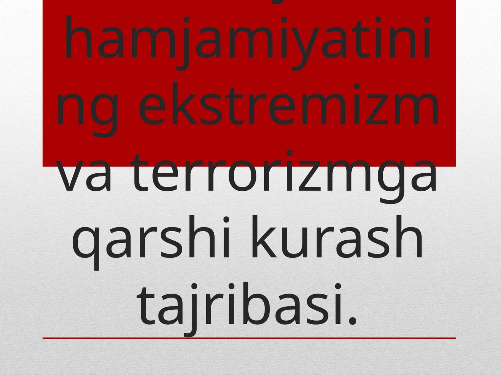 Dunyo hamjamiyatining ekstremizm va terrorizmga qarshi kurash tajribasi