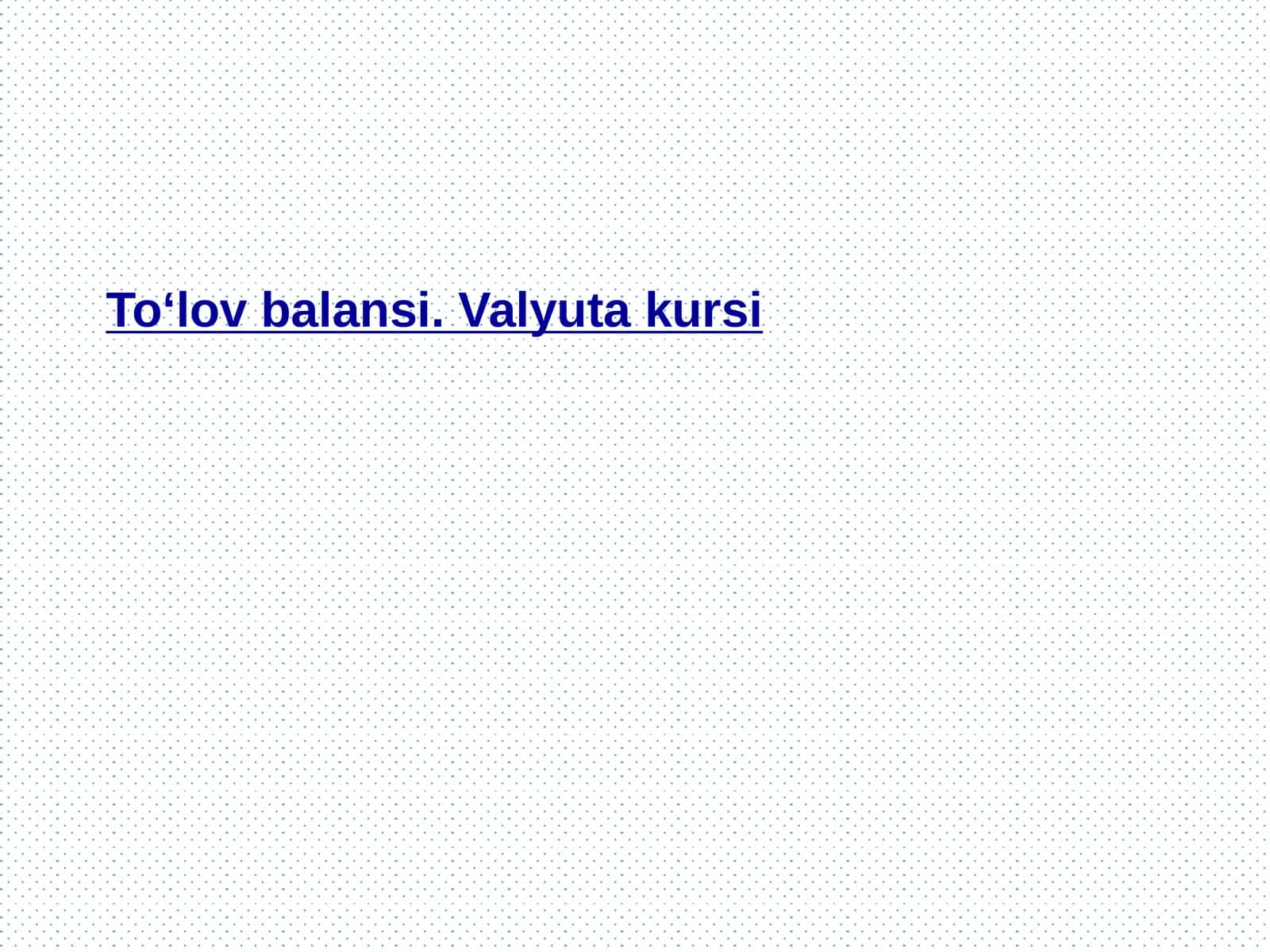 To‘lov balansi. Valyuta kursi
