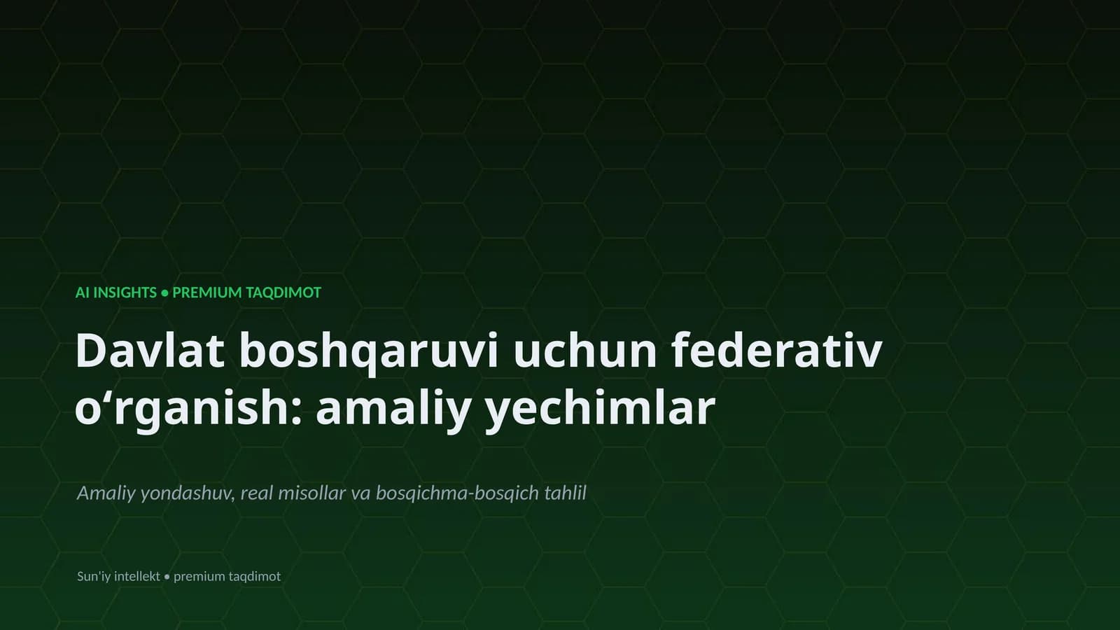 Davlat boshqaruvi uchun federativ oʻrganish: amaliy yechimlar