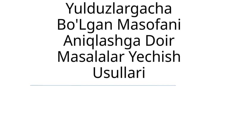 Yulduzlargacha Bo'Lgan Masofani Aniqlashga Doir Masalalar Yechish Usullari
