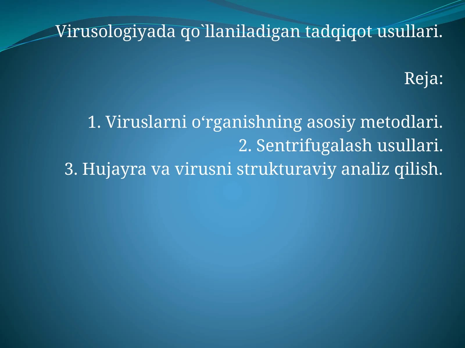 Virusologiyada qo`llaniladigan tadqiqot usullari