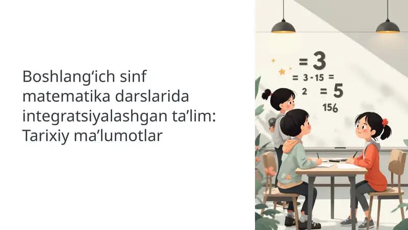 Boshlangich-sinf-matematika-darslarida-integratsiyalashgan-talim-Tarixiy-malumotlar-