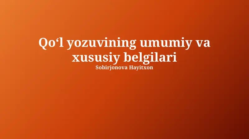 Qo'lyozuvning umumiy va xususiy belgilari