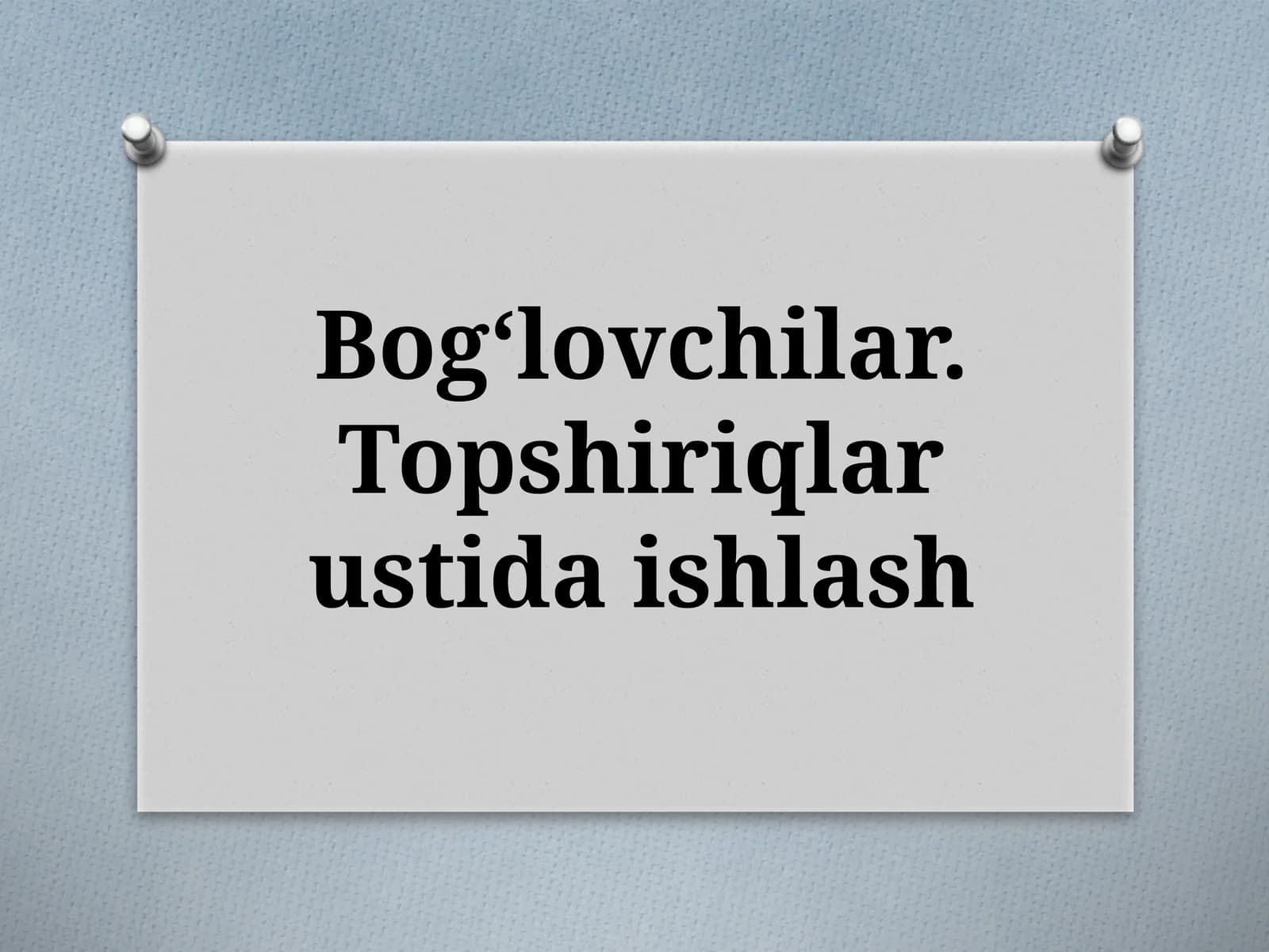 Bogʻlovchilar.Topshiriqlar ustida ishlash