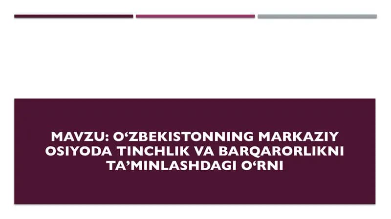 Oʻzbekistonning Markaziy Osiyoda tinchlik va barqarorlikni taʼminlashdagi oʻrni