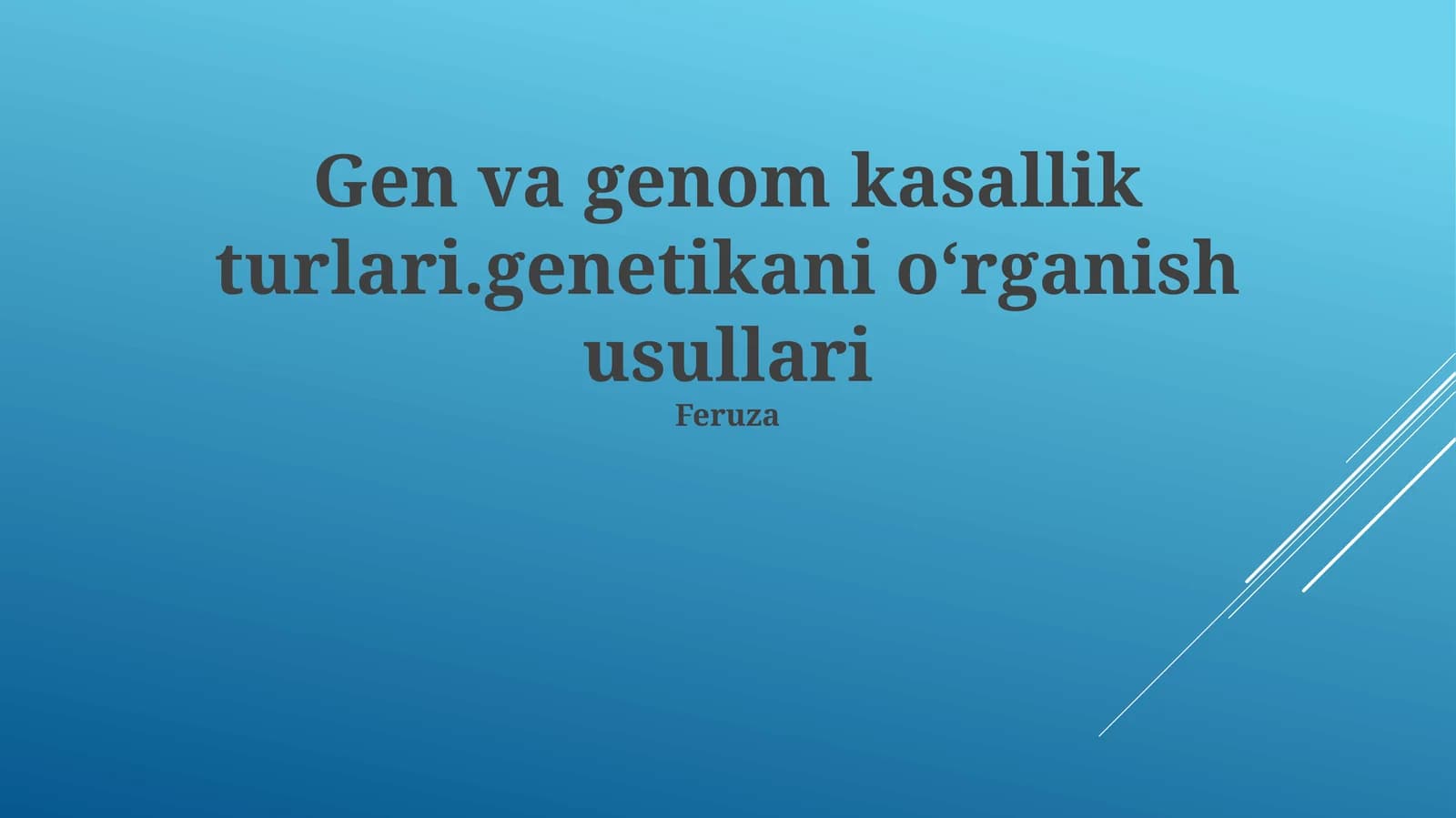 Gen va genom kasallik turlari.genetikani oʻrganish usullari