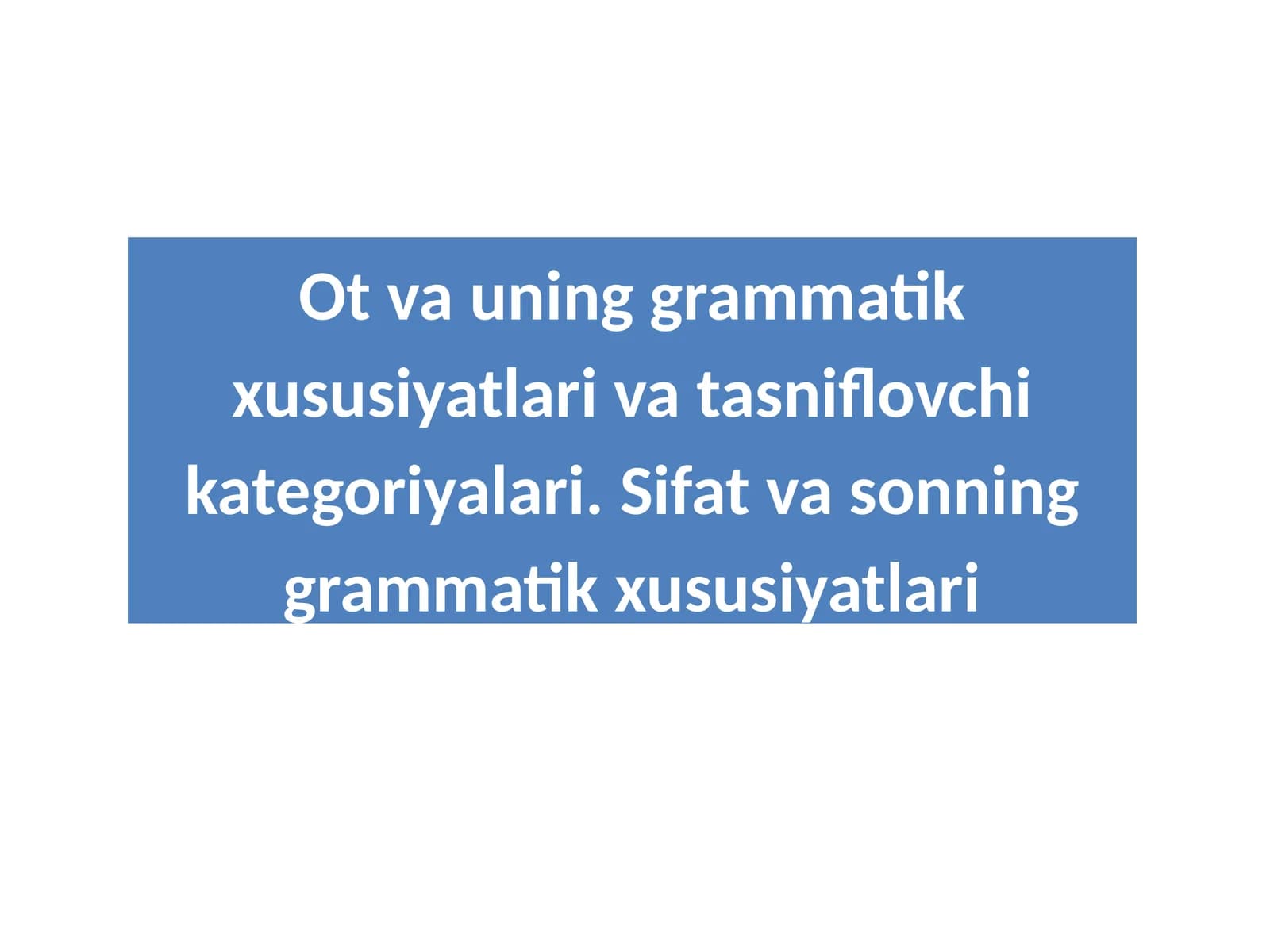 Ot va uning grammatik xususiyatlari va tasniflovchi kategoriyalari