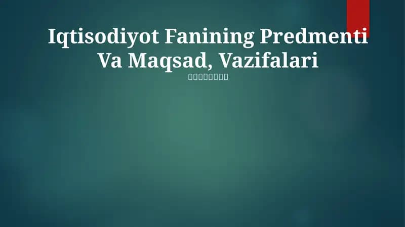 Iqtisodiyot Fanining Predmenti Va Maqsad, Vazifalari