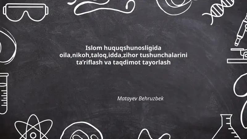 Islom huquqshunosligida oila,nikoh,taloq,idda,zihor tushunchalarini ta’riflash va taqdimot tayorlash
