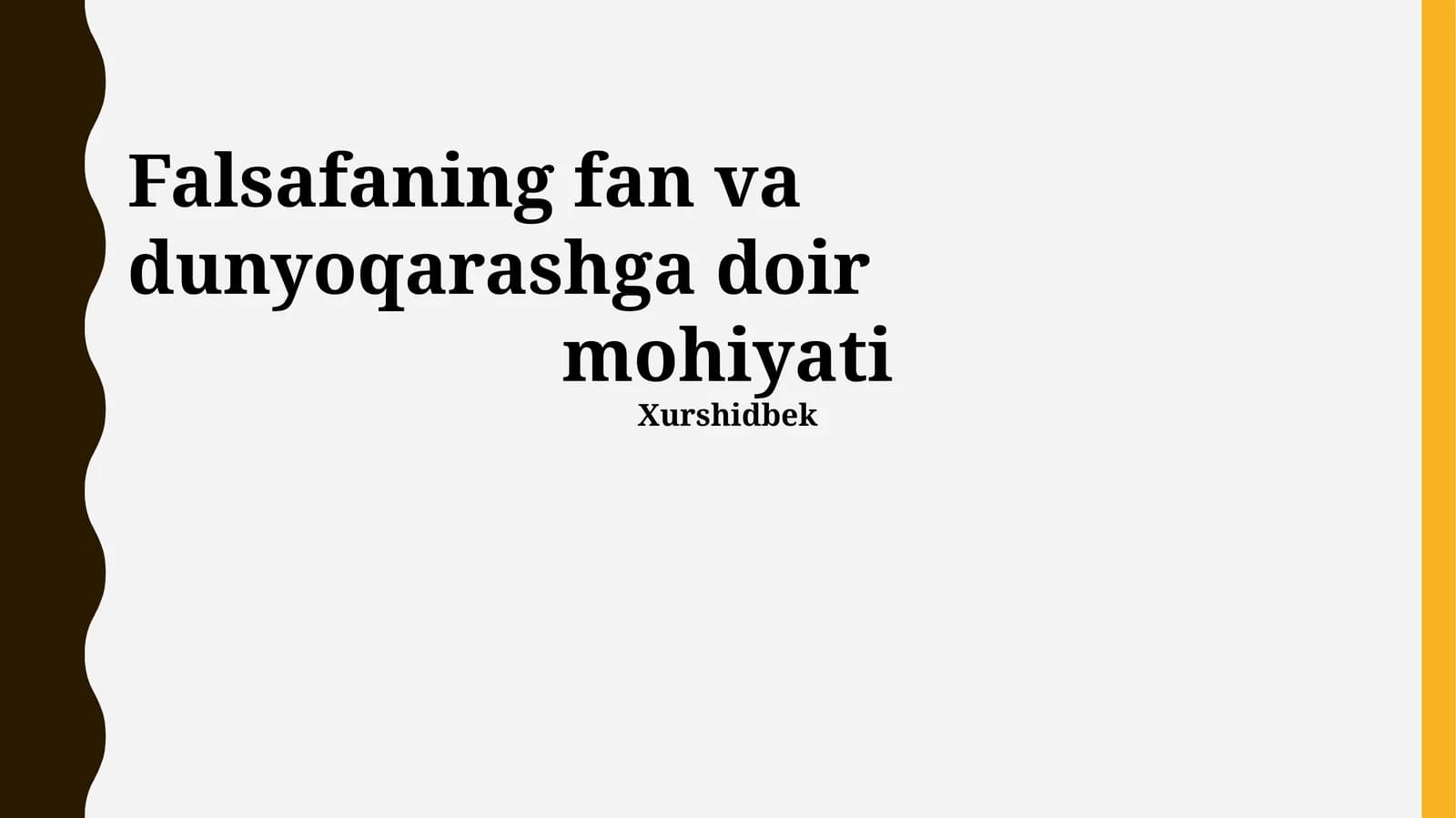 Falsafaning fan va dunyoqarashga doir mohiyati