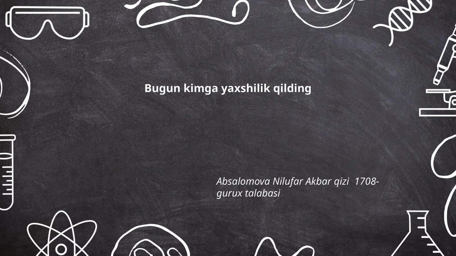Oila aʼzolariga bugun qilgan yaxshiliklaringiz