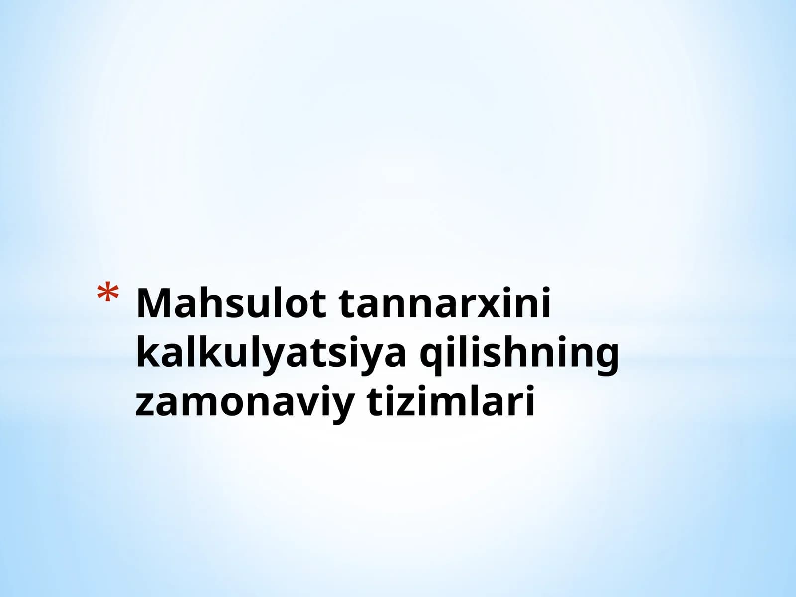 Mаhsulоt tаnnаrхini kаlkulyatsiya qilishning zаmоnаviy tizimlаri