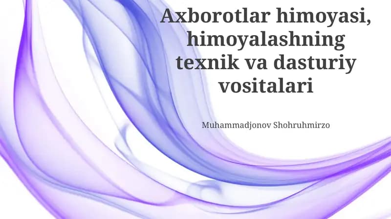 Axborotlar himoyasi, himoyalashning texnik va dasturiy vositalari