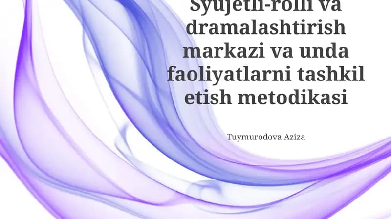 Syujetli-rolli va dramalashtirish markazi va unda faoliyatlarni tashkil etish metodikasi