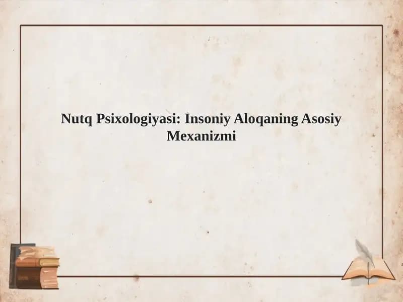Nutq Psixologiyasi: Insoniy Aloqaning Asosiy Mexanizmi