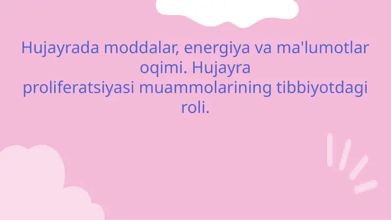 Hujayrada moddalar, energiya va ma'lumotlar oqimi. Hujayra proliferatsiyasi muammolarining tibbiyotdagi roli.