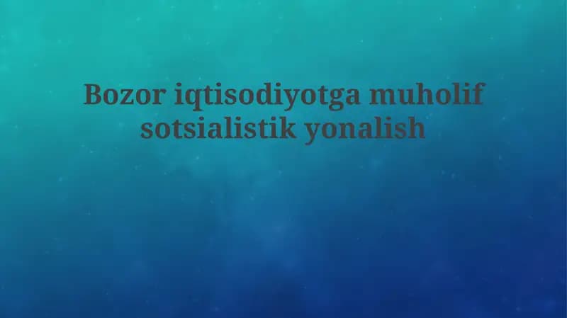 Bozor iqtisodiyoti va sotsializm: Asosiy tushunchalar