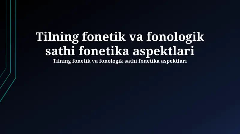 Tilning fonetik va fonologik sathi fonetika aspektlari