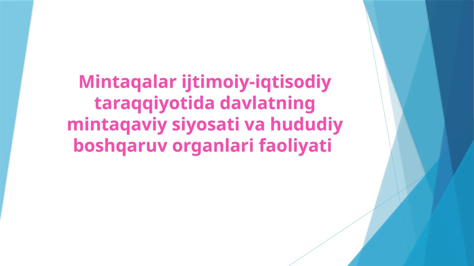 Mintaqalar ijtimoiy-iqtisodiy taraqqiyotida davlatning mintaqaviy siyosati