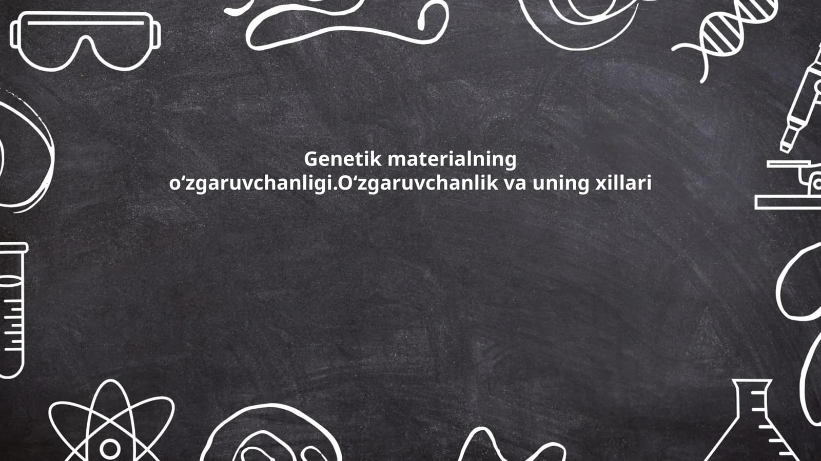 Genetikmaterialningoʻzgaruvchanligi.Oʻzgaruvchanlikvauningxillari