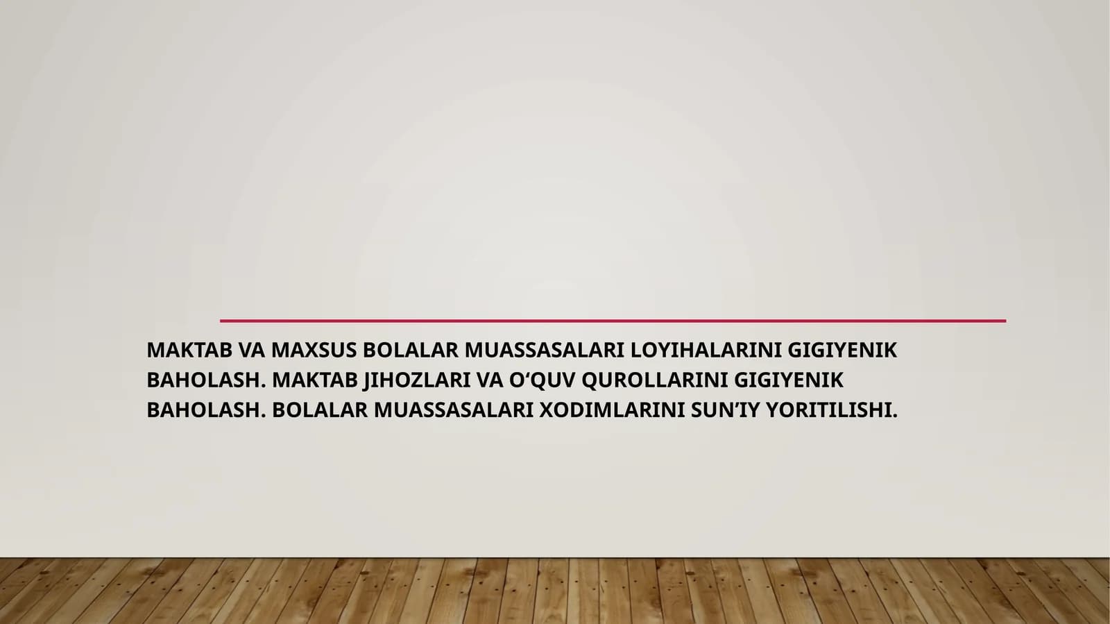 Maktab va maxsus bolalar muassasalari loyihalarini gigiyenik baholash.