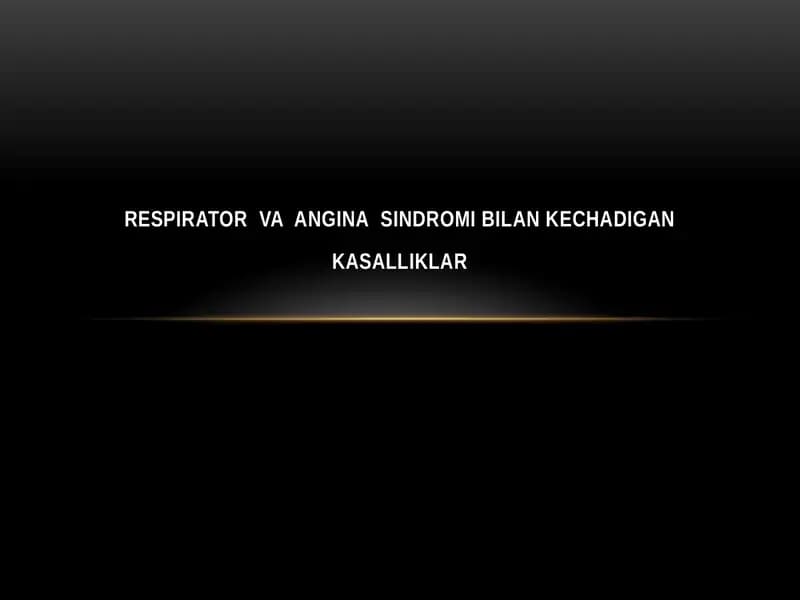 RESPIRATOR VA ANGINASINDROMI BILAN KECHADIGAN KASALLIKLAR