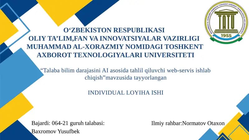 Talaba bilim darajasini AI asosida tahlil qiluvchi web-servis ishlab chiqish”mavzusida tayyorlangan  INDIVIDUAL LOYIHA ISHI